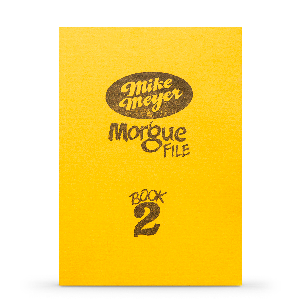 Mike Meyer's Morgue File: Volume Two : Book by Mike Meyer