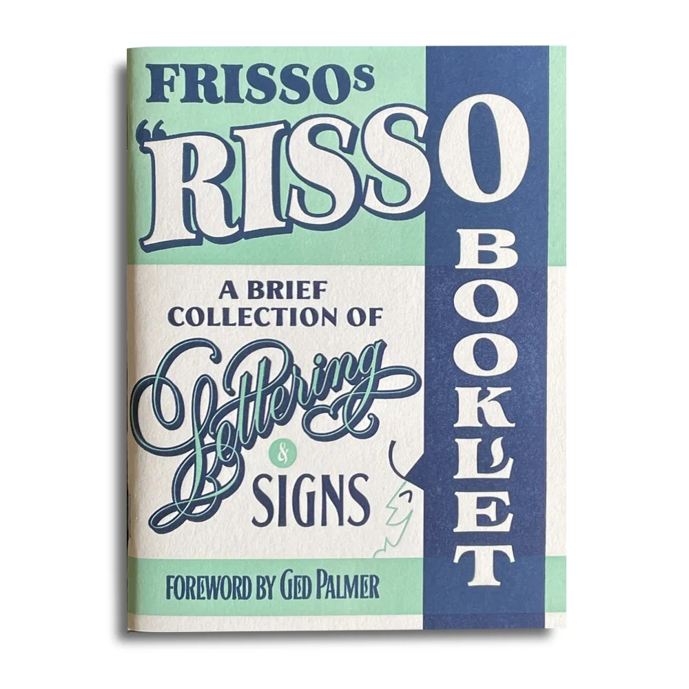FRISSOs “Risso” Booklet - A brief collection of lettering & signs